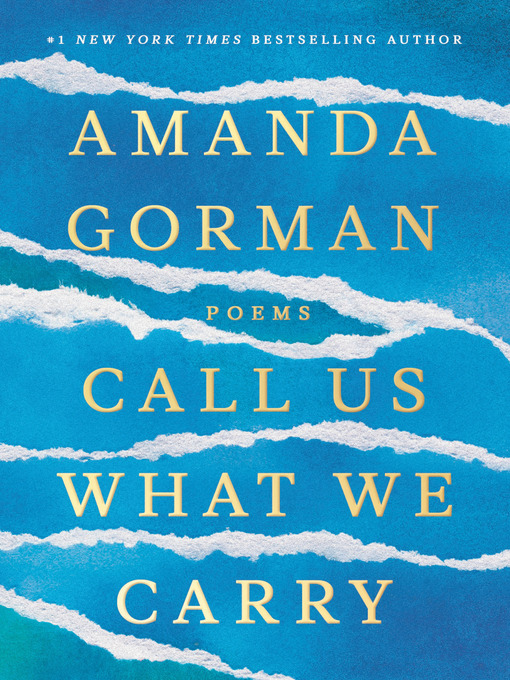 Title details for Call Us What We Carry by Amanda Gorman - Wait list
